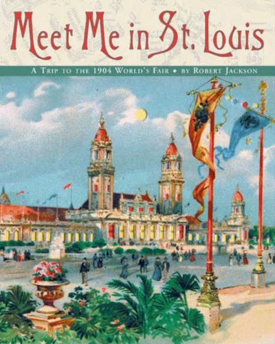 Meet Me in St. Louis: The 1904 St. Louis World's Fair – A Nonfiction History of American Innovation for Kids (Ages 8-12)