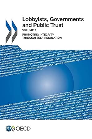 Lobbyists, government and public trust: Vol. 2: Promoting integrity through self-regulation book cover