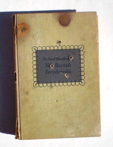 The Good housekeeping needlecraft encyclopedia B0007IVG4E Book Cover