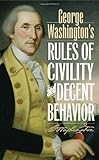 George Washington's Rules of Civility and Decent Behavior