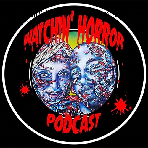 Page de couverture de Watchin' Horror: A Horror Movie Podcast