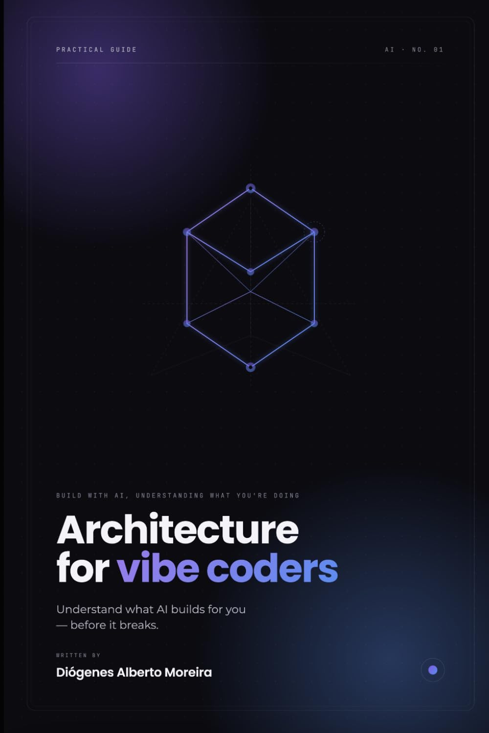 Architecture for Vibe Coders: Understand What AI Builds for You — Before It Breaks