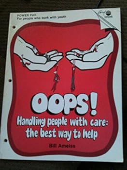 Paperback Oops! Handling People with Care: The Best Way to Help Book