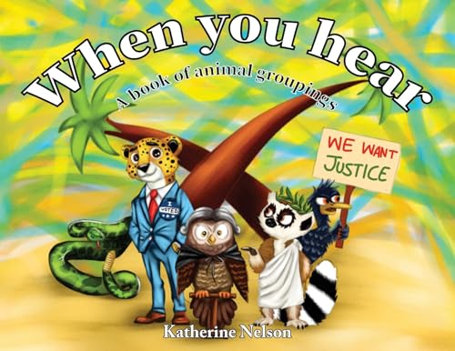When You Hear: A book of animal groupings