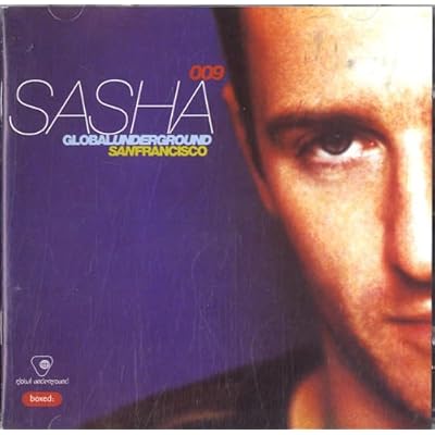 Global Underground 9: Sasha In San Francisco