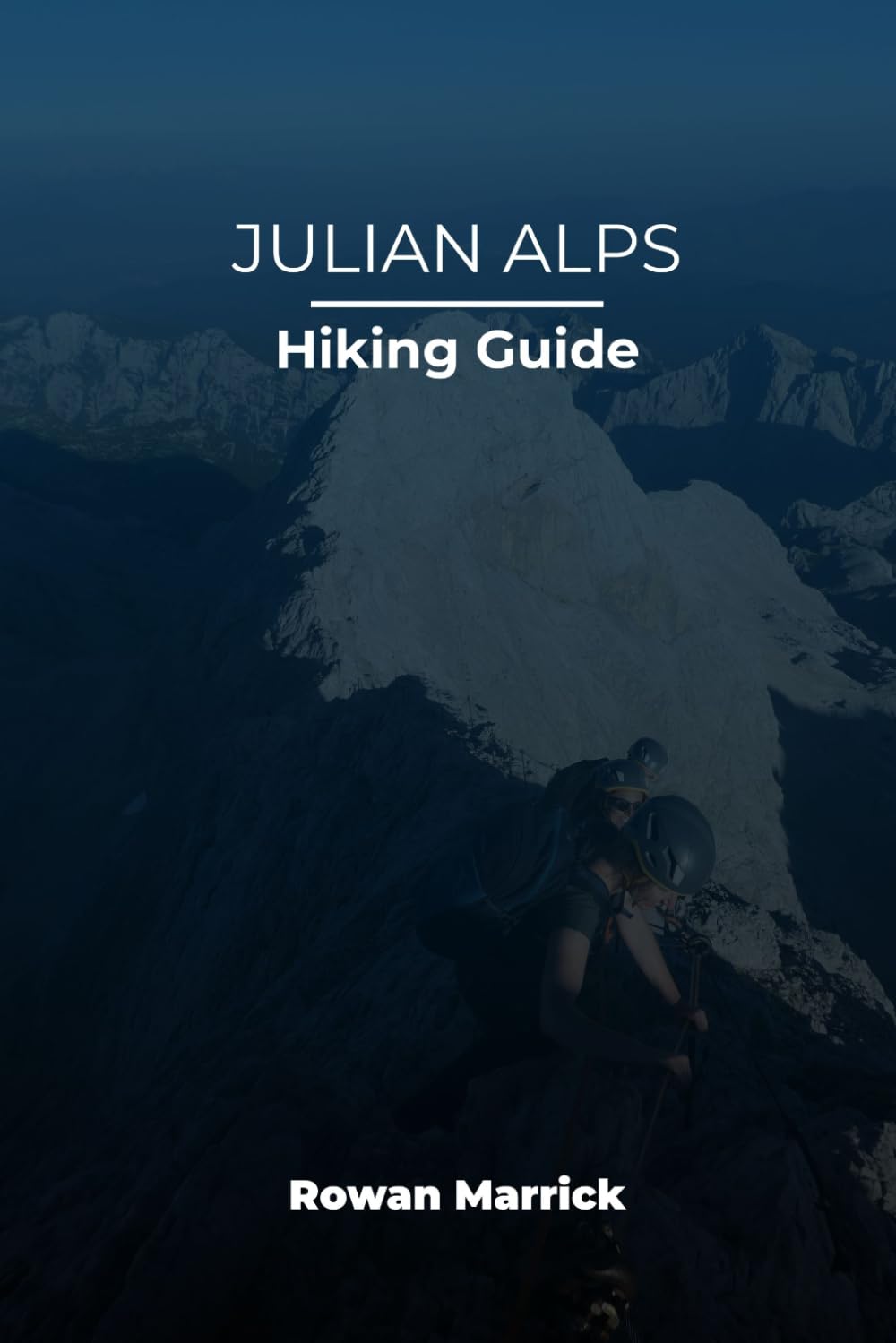 JULIAN ALPS HIKING GUIDE (The Smart Hiker’s Guide Series)