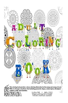 Adult Coloring Book: This coloring book provides a stress relieving distraction for the young and young at heart