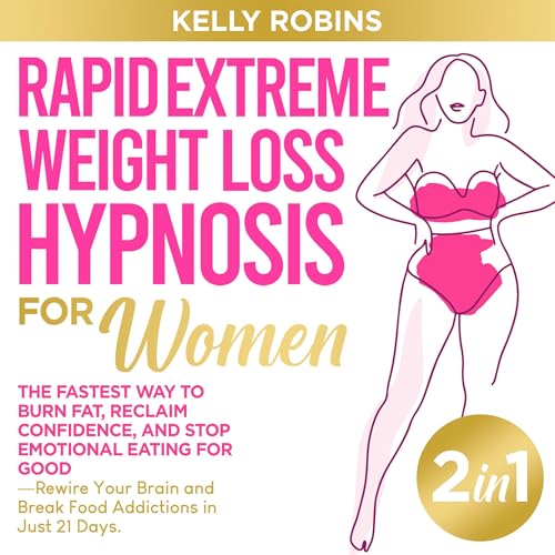 Rapid Extreme Weight Loss Hypnosis for Women (2 in 1) (Authored by Kelly Robins) episode artwork