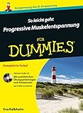 So leicht geht Progressive Muskelentspannung für Dummies - Eva Kalbheim 