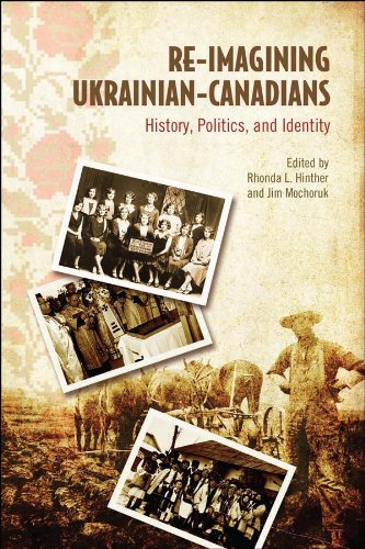 Re-Imagining Ukrainian-Canadians: History, Politics, and Identity (Canadian Social History)