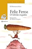 Feliz Feroz. O lobiño riquiño