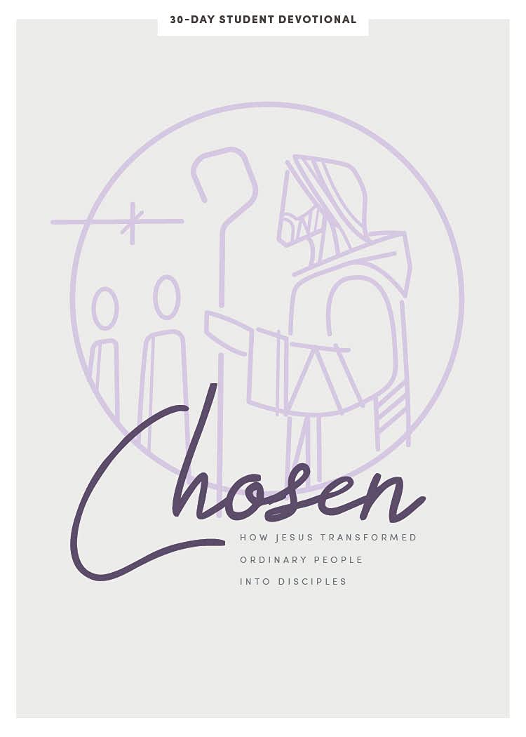 Chosen Teen Girls' Devotional: How Jesus Transformed Ordinary People Into Disciples Volume 6 (Lifeway Students Devotions)