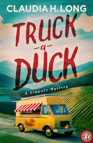 Truck a Duck: A Simpato Mystery (The Simpato Mystery Series Book 2)