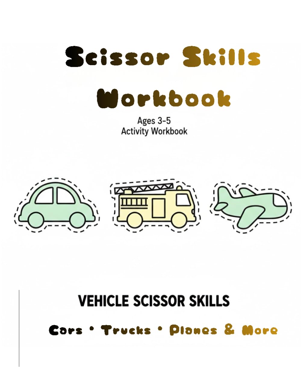 Scissor Skills Workbook for kids age3-5: Vehicles Cutting Practice (Little Scissor Skills Series)