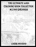  The Ultimate War Coloring Book Collection #2 M4 Sherman