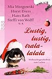 Lustig, lustig, tralalalala: Weihnachtsgeschichten zum Lachen