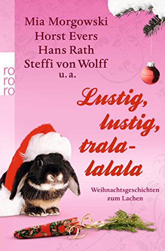 Lustig, lustig, tralalalala: Weihnachtsgeschichten zum Lachen Lustig, lustig, tralalalala: Weihnachtsgeschichten zum Lachen