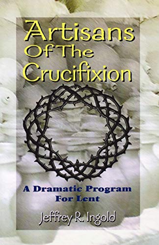 Artisans Of The Crucifixion