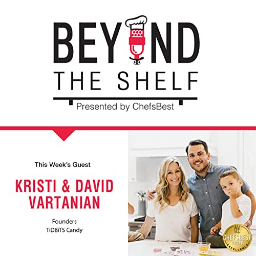 Why taste is key in better-for-you food & beverage products with Kristi & David Vartanian of TiDBiTS Candy