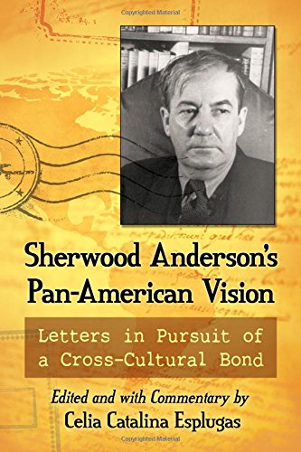 Sherwood Anderson's Pan-American Vision: Letters in Pursuit of a C