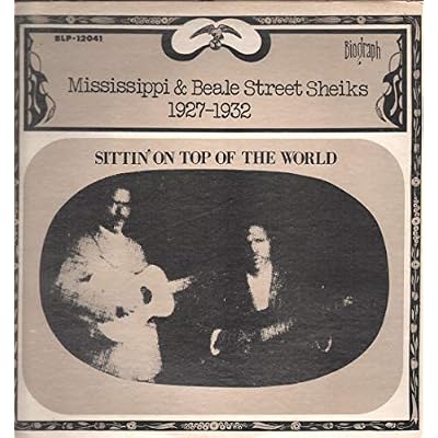 Sittin' On Top Of The World 1927-1932