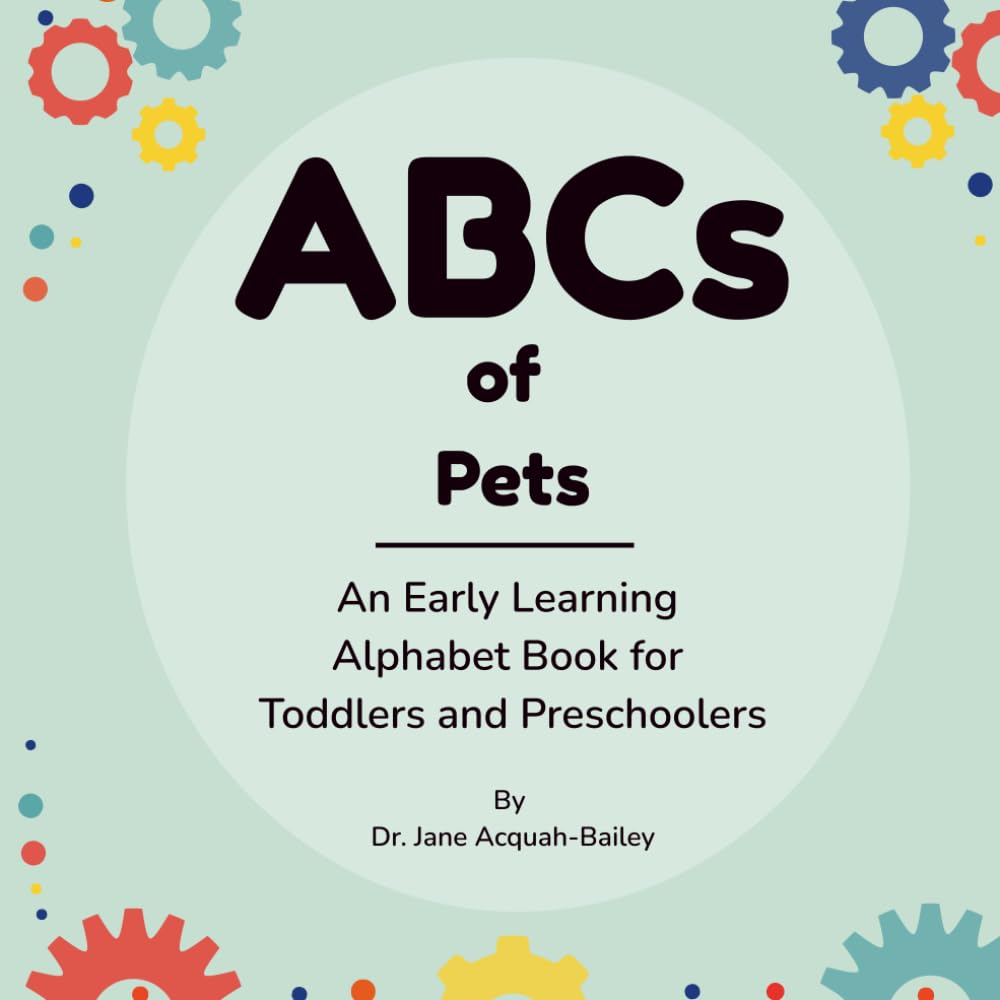 ABCs of Pets: An Early Learning Alphabet Book for Toddlers and Preschoolers