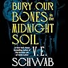 Bury Our Bones in the Midnight Soil