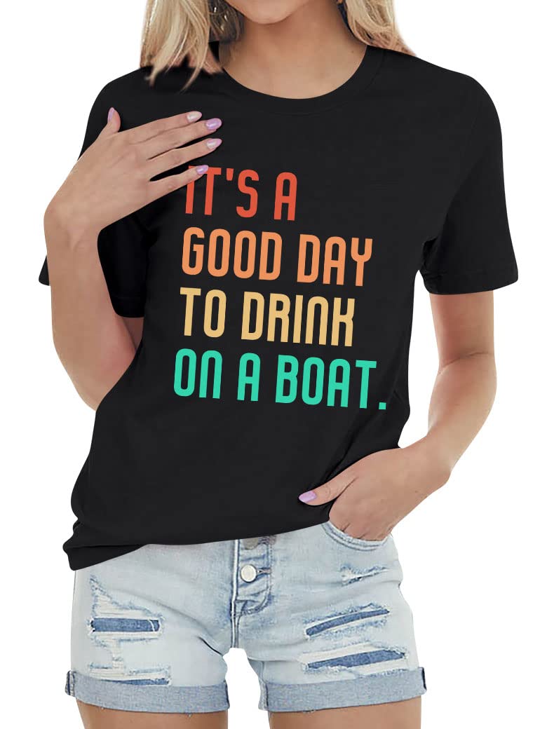 Ytfsrukp Its A Good Day to Drink On A Boat Shirts Womens Graphic Tee Tops Short Sleeve Tshirts Letter Crewneck Summer Tops Black