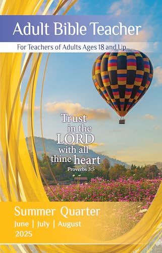 Adult Bible Teacher: Summer Quarter | June, July, August 2025 | Volume CXI | Number 3