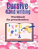 Cursive hand writing. Workbook for preschoolers.: Lowercase and capital letters of the alphabet. 120 pages of practice. Capital and small letters