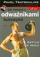 The Russian Kettlebell Challange: Xtreme Fitness for Hard Living Comerades 8372292515 Book Cover