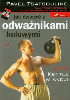 Paperback Jak cwiczyc z odwaznikami kulowymi czyli Kettle w akcji [Polish] Book