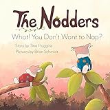  The Nodders : What! You Don\'t Want to Nap? (English Edition)