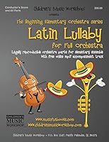 Latin Lullaby: Legally Reproducible Orchestra Parts for Elementary Ensemble with Free Online MP3 Accompaniment Track 1508489114 Book Cover