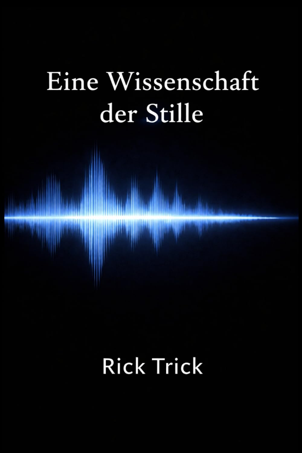 Eine Wissenschaft der Stille (Die Wissenschaft der Elemente)