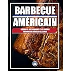 BARBECUE AMÉRICAIN - Les coupes, les techniques et les saveurs du barbecue américain classique: Techniques authentiques, coupes emblématiques et ... (The BBQ Series) (French Edition)