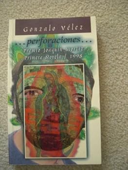 Paperback --perforaciones-- (Coleccio´n Premio Joaqui´n Mortiz primera novela) (Spanish Edition) [Spanish] Book
