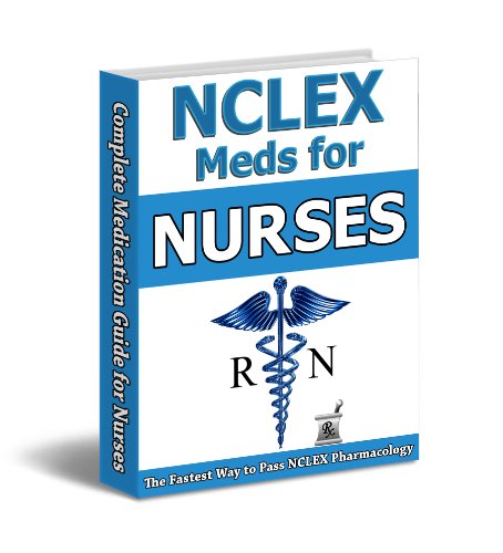 2021 NCLEX® Medications Guide & Practice Questions for Nursing Students: Best 2021 NCLEX Resource to Master Pharmacology
