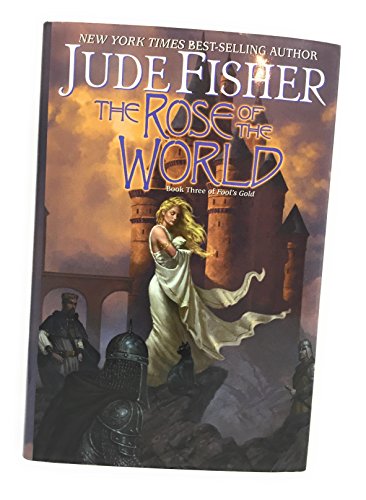 The Rose of the World: (Book Three of Fool's Gold)