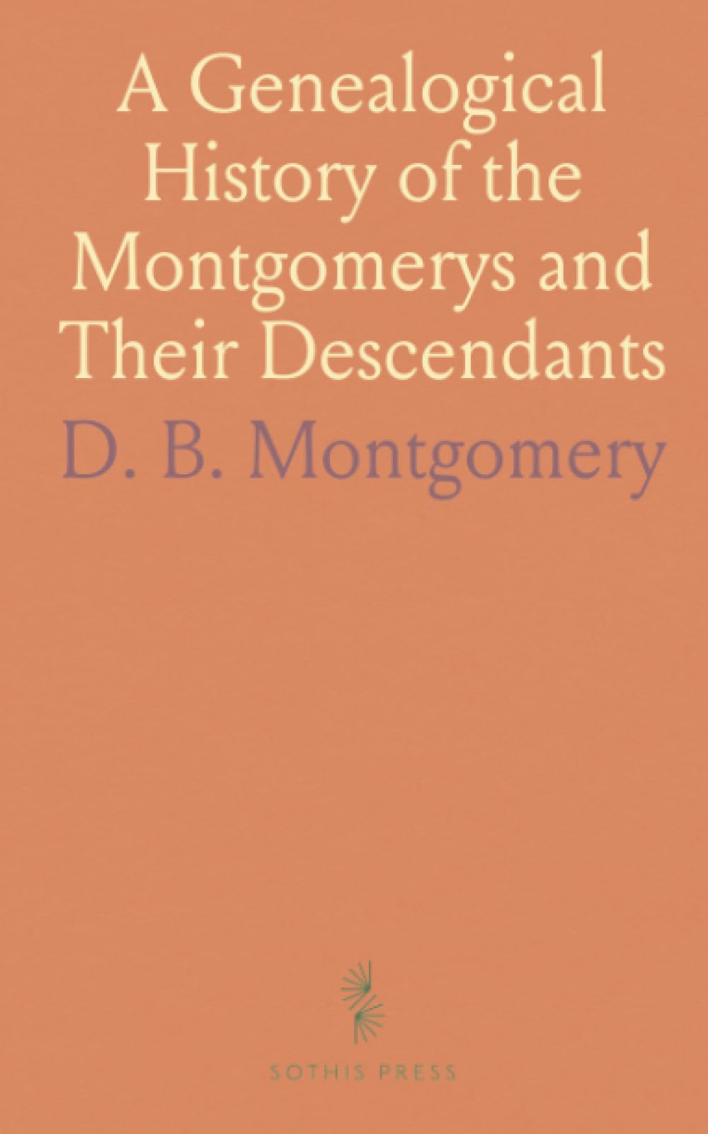 A Genealogical History of the Montgomerys and Their Descendants