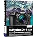 OM System OM-1 Mark II: Das umfangreiche Praxisbuch zu Ihrer Kamera! Kamera günstig Kaufen-OM System OM-1 Mark II: Das umfangreiche Praxisbuch zu Ihrer Kamera!