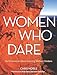 Women Who Dare: North America's Most Inspiring Women Climbers