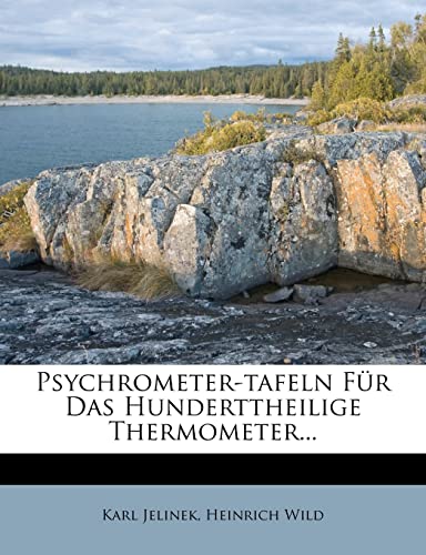 Psychrometer-Tafeln Fur Das Hunderttheilige Thermometer... (German Edition)