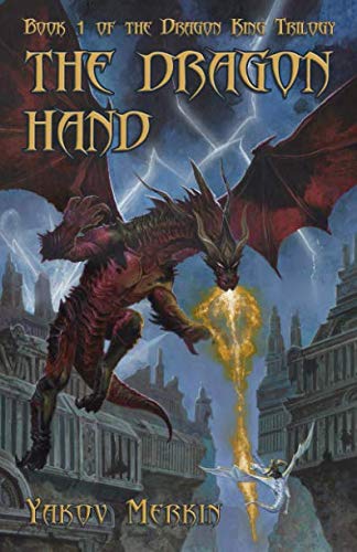 The Dragon Hand (The Dragon King Trilogy): Merkin, Yakov, Zwycky
