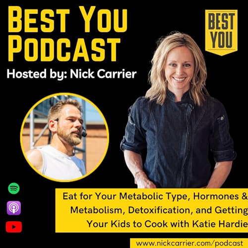 Eat for Your Metabolic Type, Hormones & Metabolism, Detoxification, and Getting Your Kids to Cook with Katie Hardie
