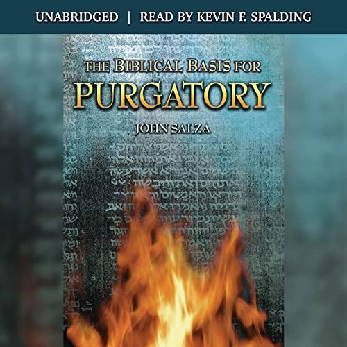 The Biblical Basis for Purgatory by John Salza episode artwork