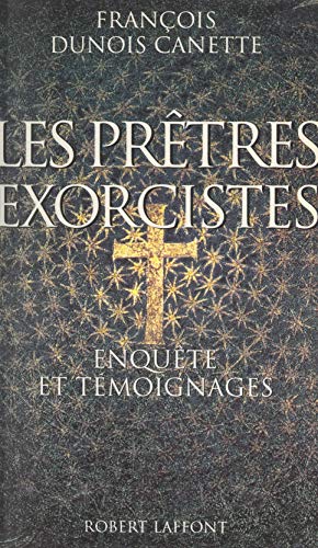  Les prêtres exorcistes: Enquête et témoignages Livre eBook France