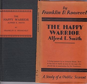 Hardcover The happy warrior, Alfred E. Smith: A study of a public servant Book