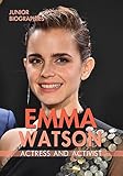 Emma Watson: Actress and Activist (Junior Biographies)