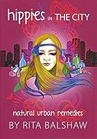 Hippies in the City - Natural Urban Remedies 192523617X Book Cover